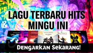 Lagu Terbaru Hits Minggu Ini – Dengarkan Sekarang!